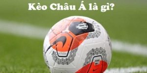 Kèo châu Á - Thông tin cơ bản cần biết